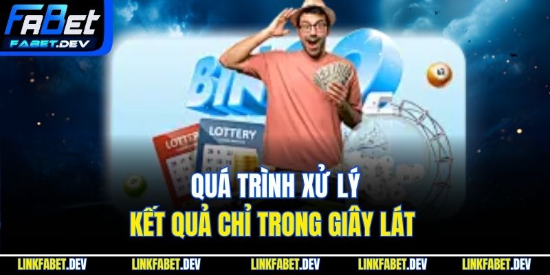 Quá trình xử lý kết quả chỉ trong giây lát